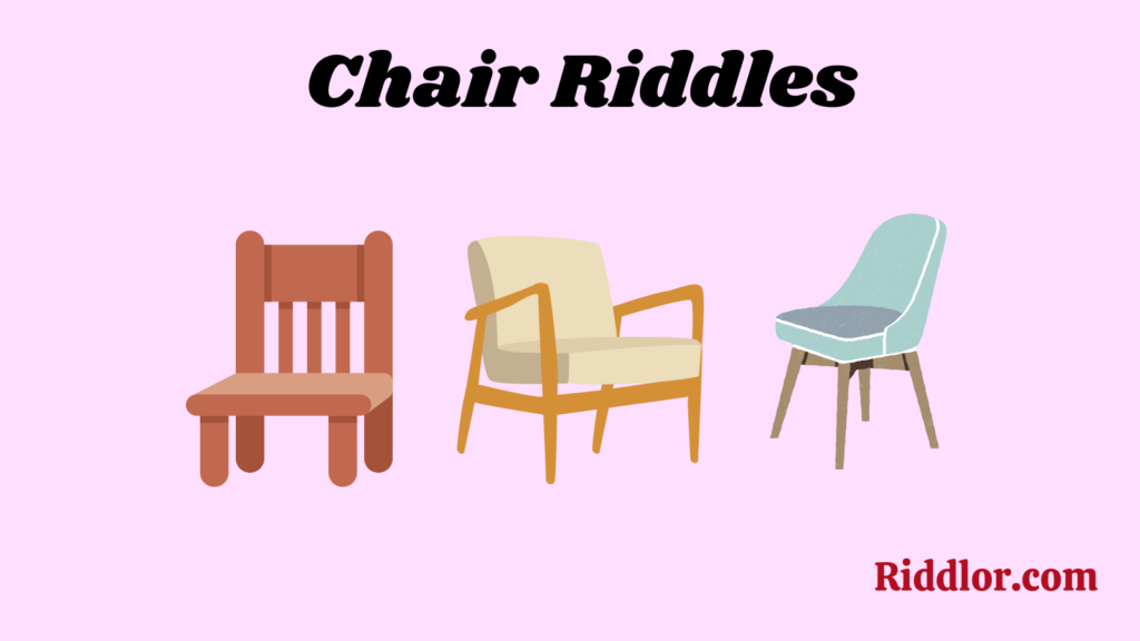 Chair Riddles