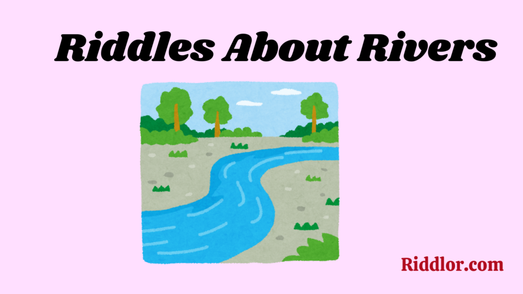 Riddles About Rivers