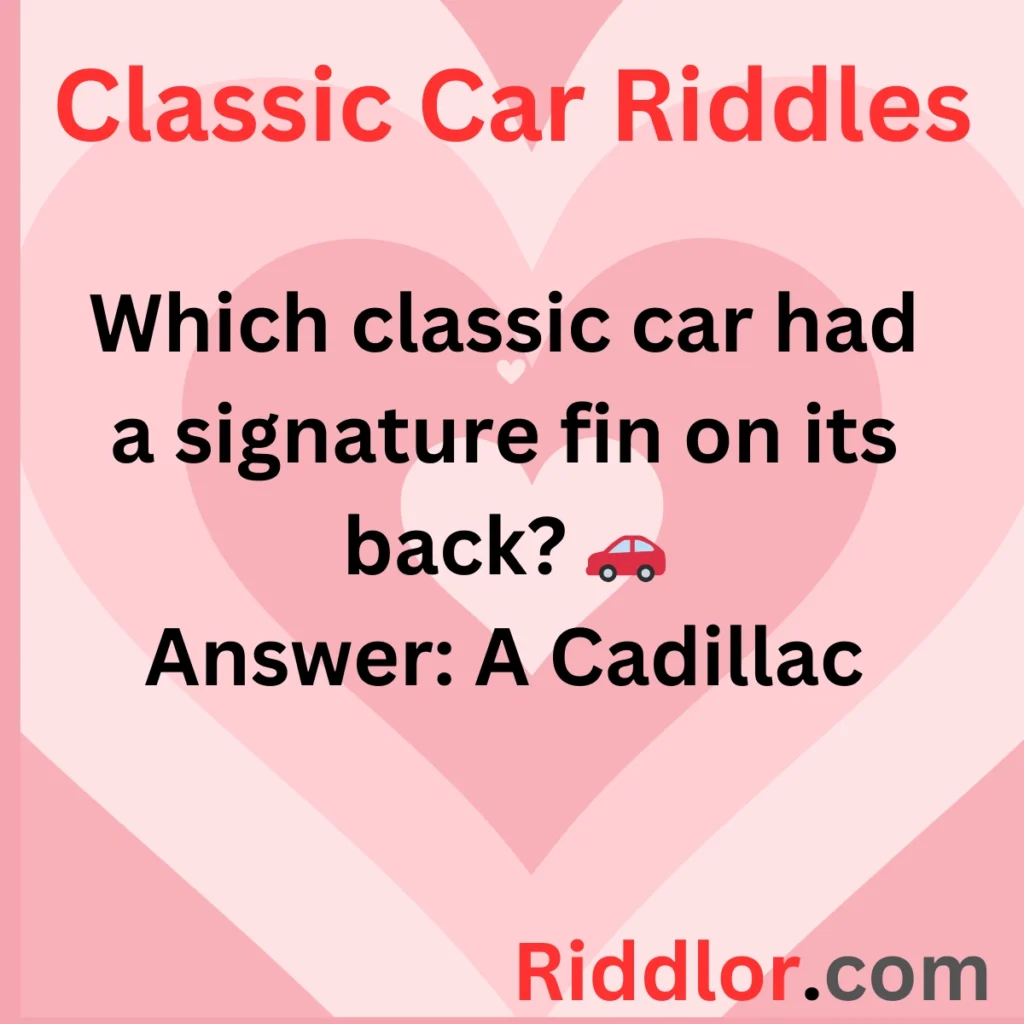 Classic Car Riddles