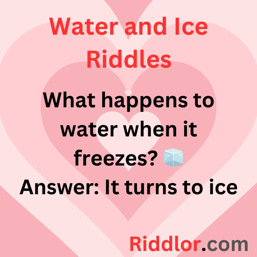 Water and Ice Riddles