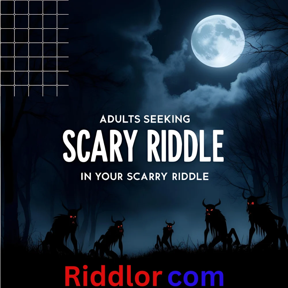Scary Riddles for Adults